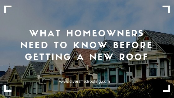 What Homeowners Need To Know Diversified Roofing What Homeowners Need To Know Diversified Roofing